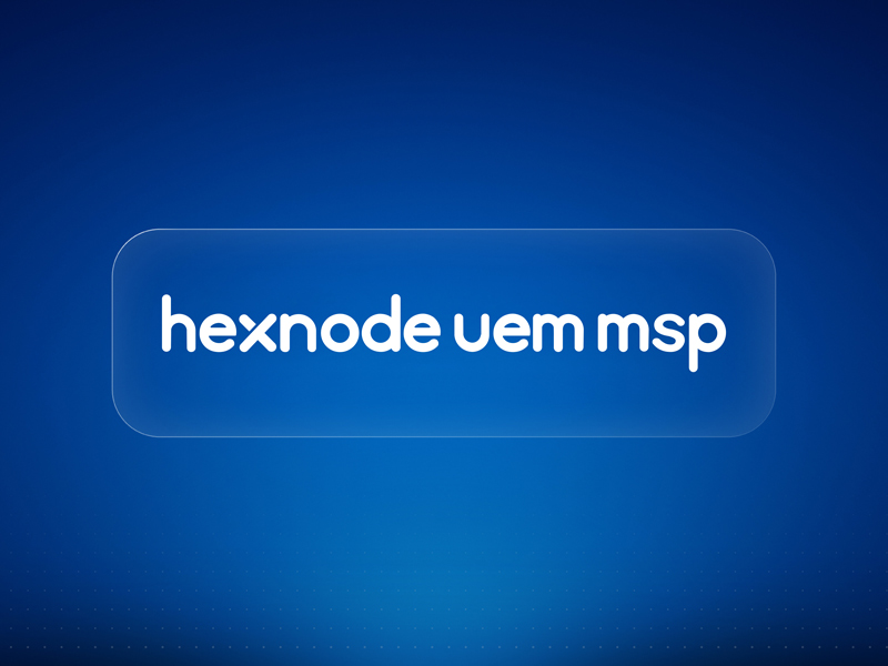 Hexnode UEM MSP: All you need to know